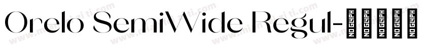 Orelo SemiWide Regul字体转换